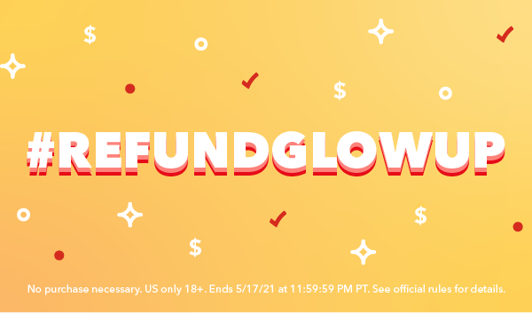 Enter the TurboTax #RefundGlowUp Contest from May 3 through May 17.